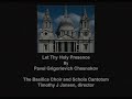 Let Thy Holy Presence by Pavel Chesnokov, Timothy J Jansen, director