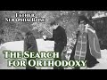 The Search for Orthodoxy - Fr. Seraphim Rose