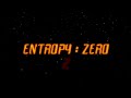 Entropy : Zero 2 Gameplay - Xentarium