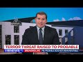 Australia's National Terrorism Threat Level raised to 'probable' | 9 News Australia