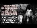 The Spirit of Antichrist and the Forerunners of Antichrist - Archbishop Averky