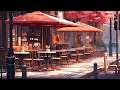 ☕ Cafe Lofi Shop 🍂 Cozy Cafe Music with Lofi Music ☘ Autumn Cafe for [ Relax/Calm/Chill ]
