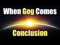 When Gog Comes - 17 - Conclusion