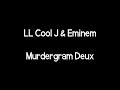 LL Cool J & Eminem - Murdergram Deux (Audio)