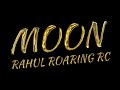 Moon - Rahul Roaring RC