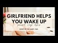 Girlfriend helps you wake up [F4A] [Girlfriend Roleplay]