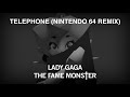 Lady Gaga's Telephone (Nintendo 64 Remix)