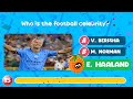 Guess the Football Player in 3 seconds | Top 100 players in the world | How many do you know...?