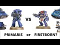 Primaris or Firstborn - Which Space Marines to Play in Warhammer 40K?