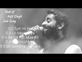 Top 5 Sad songs Of Arjit Singh || Best Of Arjit Singh Sad Songs || Peace Of Arjit Singh Jukebox