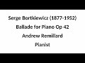 Serge Bortkiewicz Ballade Op 42