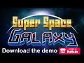 Super Space Galaxy - 3rd demo 30-second trailer