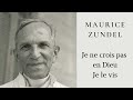 Maurice Zundel - Je ne crois pas en Dieu, je le vis