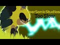 [Original Remix] SuperSonicStudios' Theme — Too Slow