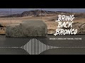 Bring Back Bronco Podcast: Episode 7 – Green Light – 2010 to 2017 | Ford