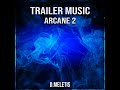 Arcane 2 Trailer Music (From 'Arcane 2')