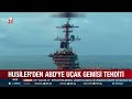 Husiler'den ABD'ye Uçak Gemisi Tehdidi! | A Haber