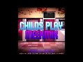 Child's Play Meekmix (RESUBED)
