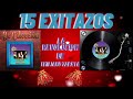 LA REVOLUCION DE EMILIANO ZAPATA 15 EXITAZOS DE LO MEJOR DJ HAR