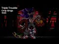 [ FNF: Vs Sonic.exe ] Triple Trouble but BF doesn't get a turn | Triple Trouble Only Sings