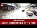 Delhi rains: Severe waterlogging on ITO road amid rising water level of Yamuna River