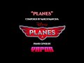 Planes (Main Theme) Piano Cover