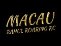 Macau - Rahul Roaring RC