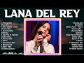 Lana Del Rey Mix Songs - Top 100 Songs - Special Songs