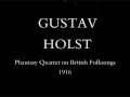 Gustav Holst: Phantasy Quartet on British Folksongs