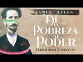 James Allen - DE LA POBREZA AL PODER (Audiolibro Completo en Español) 