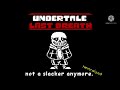 Undertale: Last Breath - not a slacker anymore. [Neutralized]