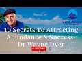 10 Steps To Attracting Abundance And Success  -  Dr  Wayne Dyer
