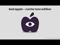 bad apple - castle tones edition