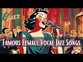 Famous Female Vocal Jazz Songs [Female Vocal Jazz, Jazz Classics]