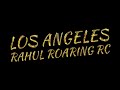 Los Angeles - Rahul Roaring RC