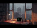 chillhop rainy night 💦 cozy lofi music and rain in background ✍️ Rainy Chillout Vibes