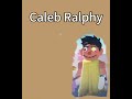 Caleb Ralphy Theme (Music by @ST_Gaming01)