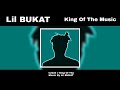 Lil BUKAT - King Of The Music
