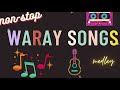 🆕waray Songs Medley Non Stop Waray Waray Nonstop Collection Top Video