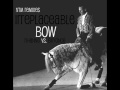 Irreplaceable Bow
