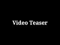 Video Teaser (Read Description)