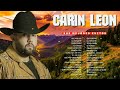 CARIN LEON MIX 2024 Sus Mejores Exitos Musica Romantica 💔 Álbum Completo Más Popular ~ Carin León