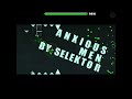 Anxious by SelektorGD (Gameplay By Creeperforce24)