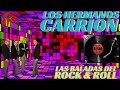 LOS HERMANOS CARRION GRANDES EXITOS ROMANTICOS LAS BALADAS DEL ROCK & ROLL DJ HAR