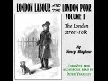 London Labour and the London Poor Volume I by Henry Mayhew Part 1/8 | Full Audio Book