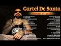 Cartel De Santa 2022 - Mejores canciones de Cartel De Santa 2022 - Álbum Completo 2022