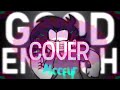 GOOD ENOUGH! - atsuover【COVER】