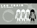 Lagtrain - REMIX