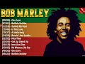 Bob Marley Greatest Hits Ever - The Very Best Of Bob Marley Songs Playlist