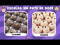 🔄 Escolha um POTE de DOCE 🍯 | Doce Bom Vs Doce Ruim | #quiz